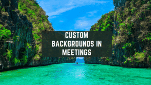 Custom backgrounds in meetings