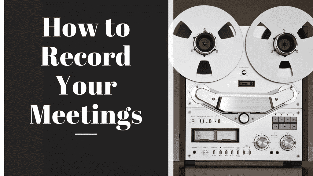 How to Record Your Meetings